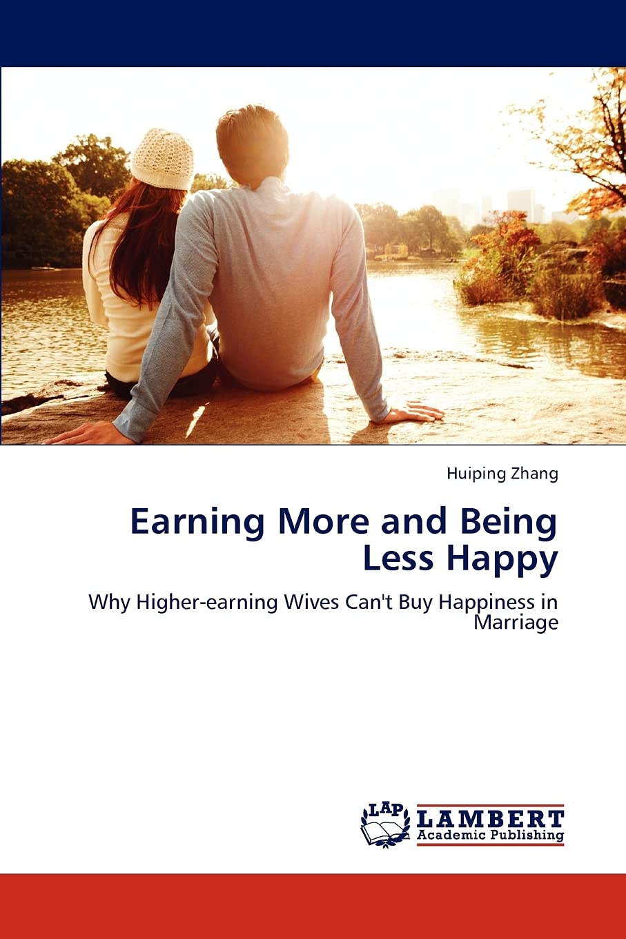 Earning More and Being Less Happy: Why Higherearning Wives Can't Buy Happiness in Marriage,Used