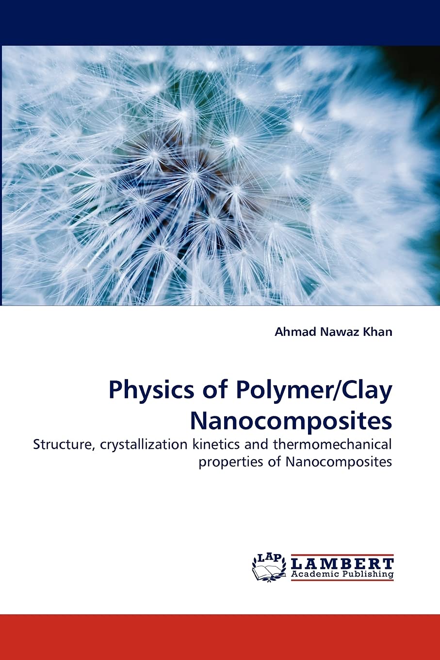 Physics of Polymer/Clay Nanocomposites: Structure, crystallization kinetics and thermomechanical properties of Nanocomposites,Used