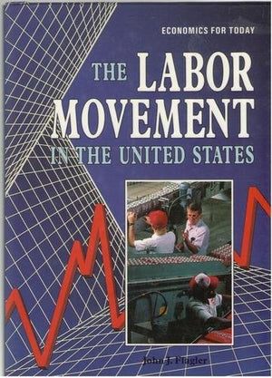 The Labor Movement in the United States (Economics for Today),Used