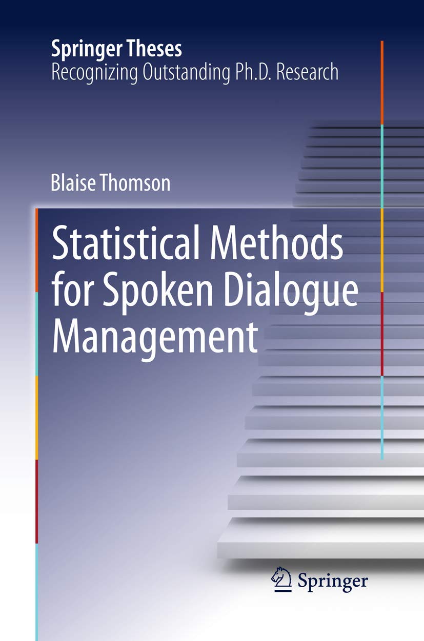Statistical Methods for Spoken Dialogue Management (Springer Theses),Used