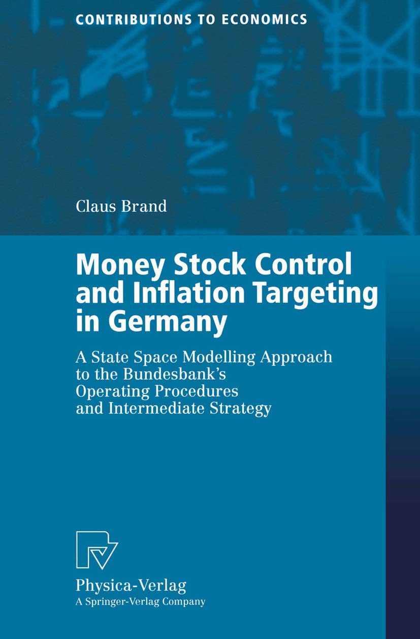 Money Stock Control and Inflation Targeting in Germany: A State Space Modelling Approach to the Bundesbanks Operating Procedures,Used
