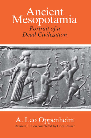Ancient Mesopotamia: Portrait Of A Dead Civilization