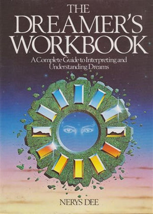 The Dreamer's Workbook: A Complete Guide To Interpreting And Understanding Dreams,Used