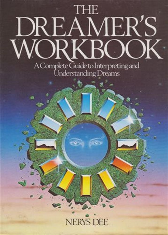 The Dreamer's Workbook: A Complete Guide To Interpreting And Understanding Dreams,Used
