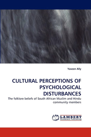 CULTURAL PERCEPTIONS OF PSYCHOLOGICAL DISTURBANCES: The folklore beliefs of South African Muslim and Hindu community members,Used