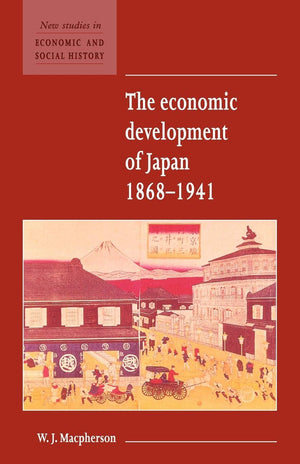 The Economic Development Of Japan 18681941 (New Studies In Economic And Social History, Series Number 2),New