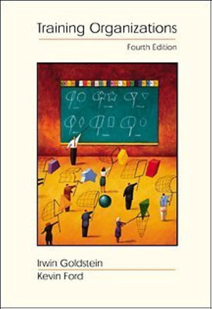 Training In Organizations: Needs Assessment, Development, And Evaluation (With Infotrac)