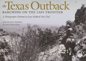 The Texas Outback: Ranching On The Last Frontier (Volume 7) (Charles And Elizabeth Prothro Texas Photography Series),New