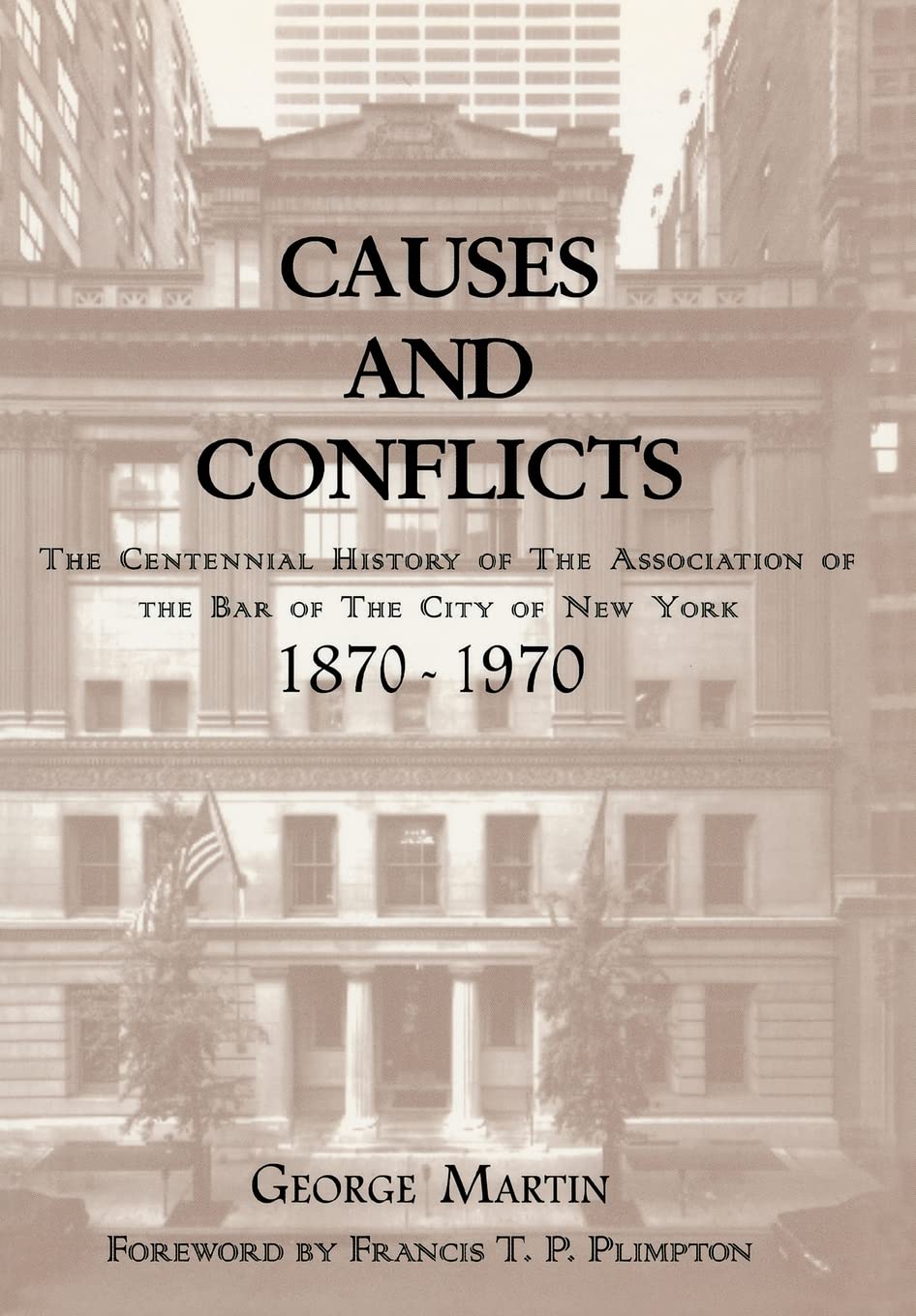 Causes and Conflicts: The Centennial History of the Association of the Bar of New York 18701970,Used