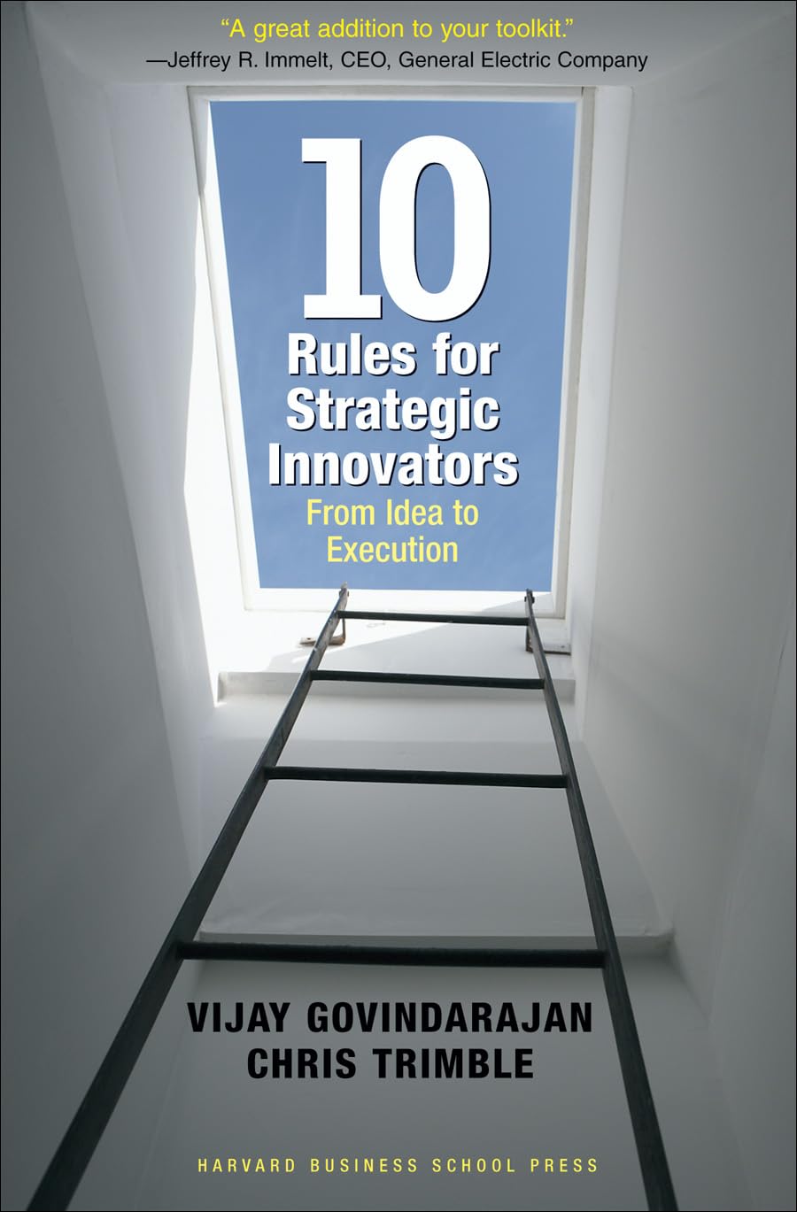 Ten Rules for Strategic Innovators: From Idea to Execution,Used