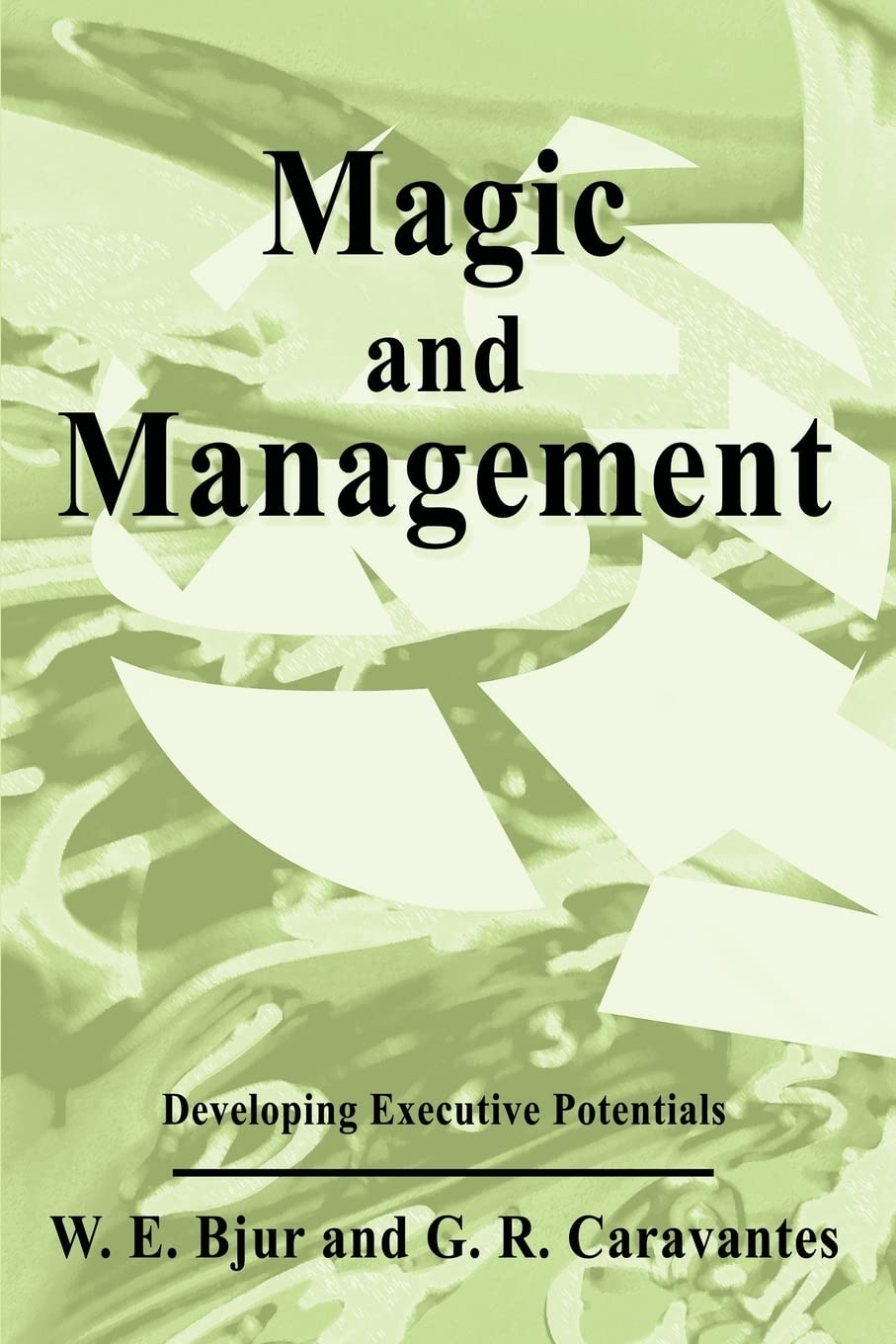 Magic and Management: Developing Executive Potentials,Used