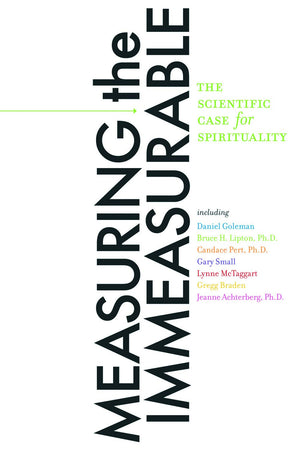 Measuring the Immeasurable: The Scientific Case for Spirituality,Used
