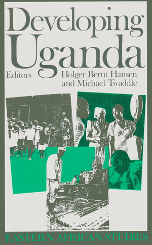 Developing Uganda (Eastern African Studies),New