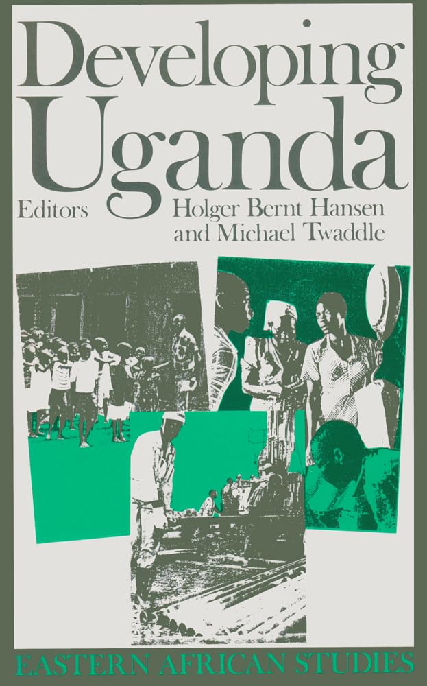 Developing Uganda (Eastern African Studies),New