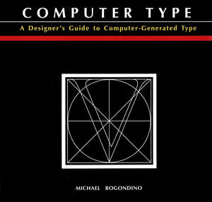 Computer Type: A Designer's Guide to ComputerGenerated Type,Used