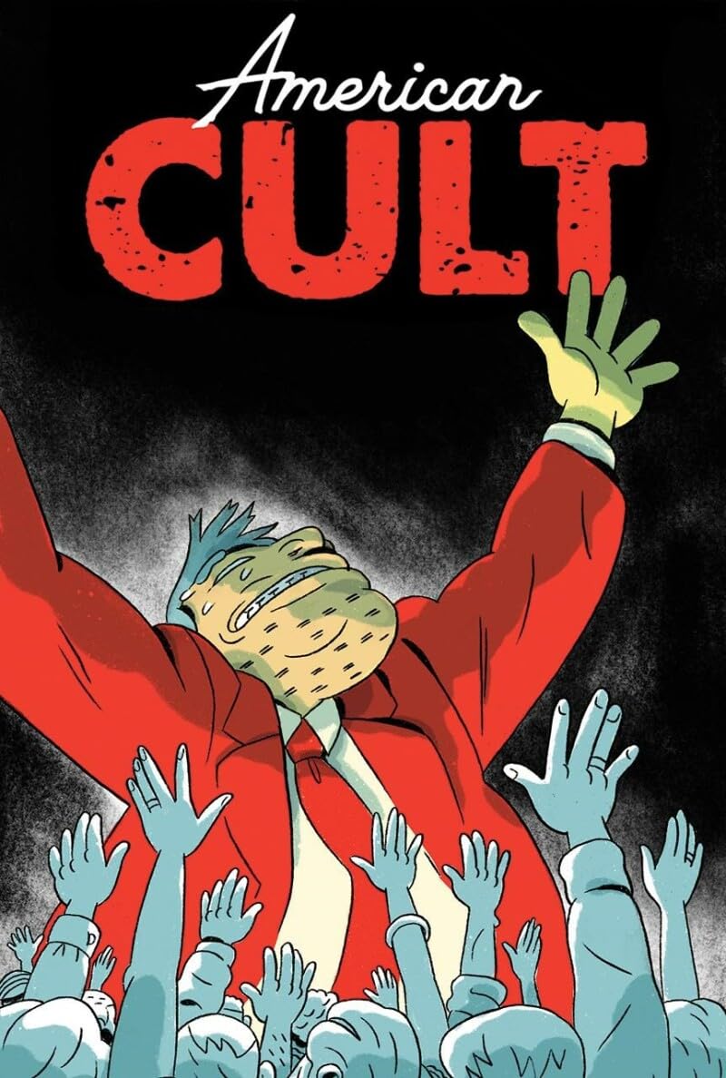 American Cult: A Graphic History Of Religious Cults In America From The Colonial Era To Today