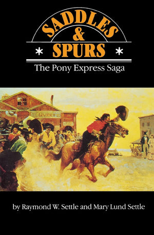 Saddles And Spurs: The Pony Express Saga (Bison Book S),New