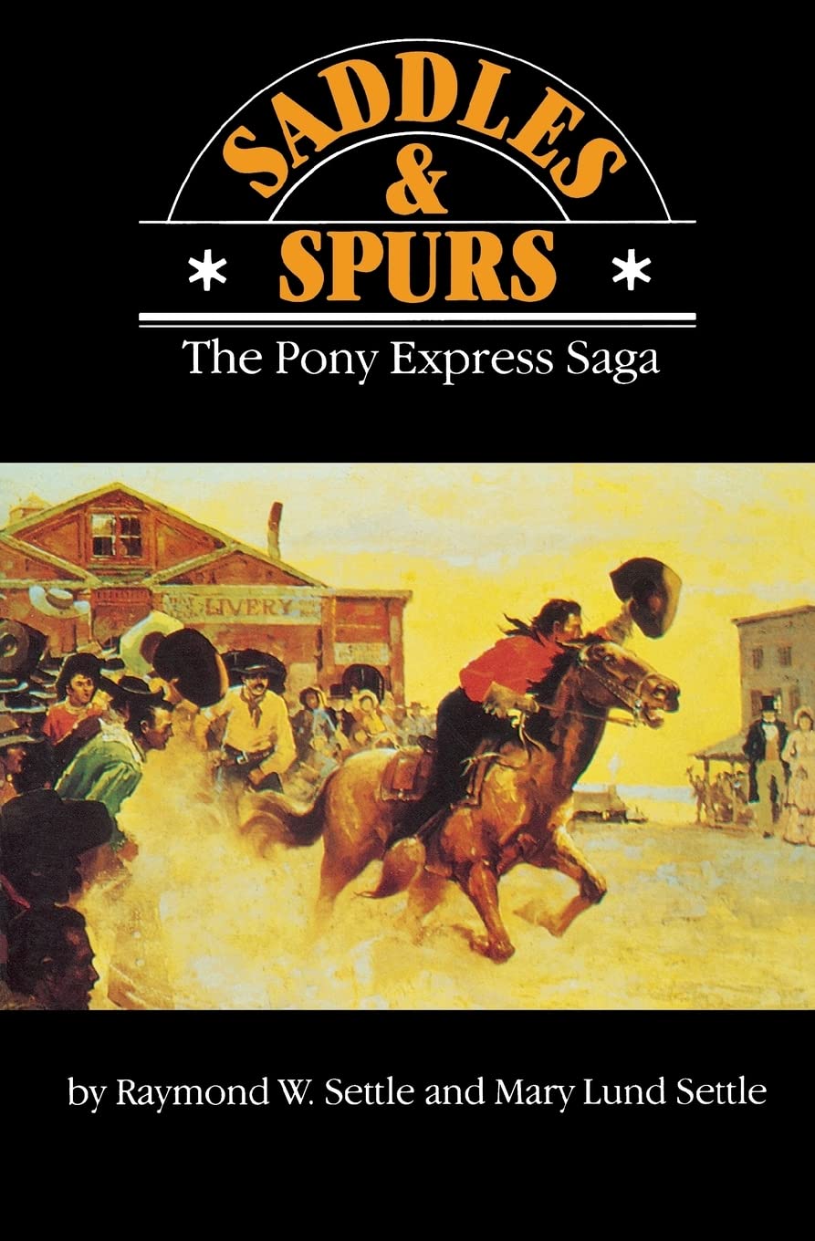 Saddles And Spurs: The Pony Express Saga (Bison Book S),Used