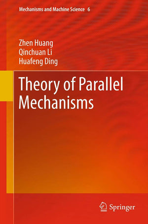 Theory Of Parallel Mechanisms (Mechanisms And Machine Science, 6),Used