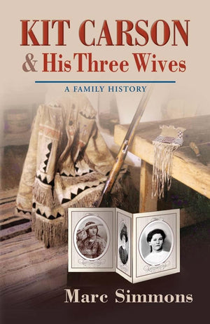 Kit Carson And His Three Wives: A Family History (Calvin P. Horn Lectures In Western History And Culture Series),Used