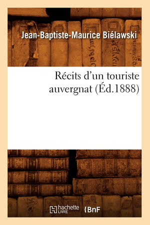 Rcits D'Un Touriste Auvergnat (D.1888) (Histoire) (French Edition),New