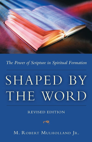 Shaped by the Word: The Power of Scripture in Spiritual Formation,Used