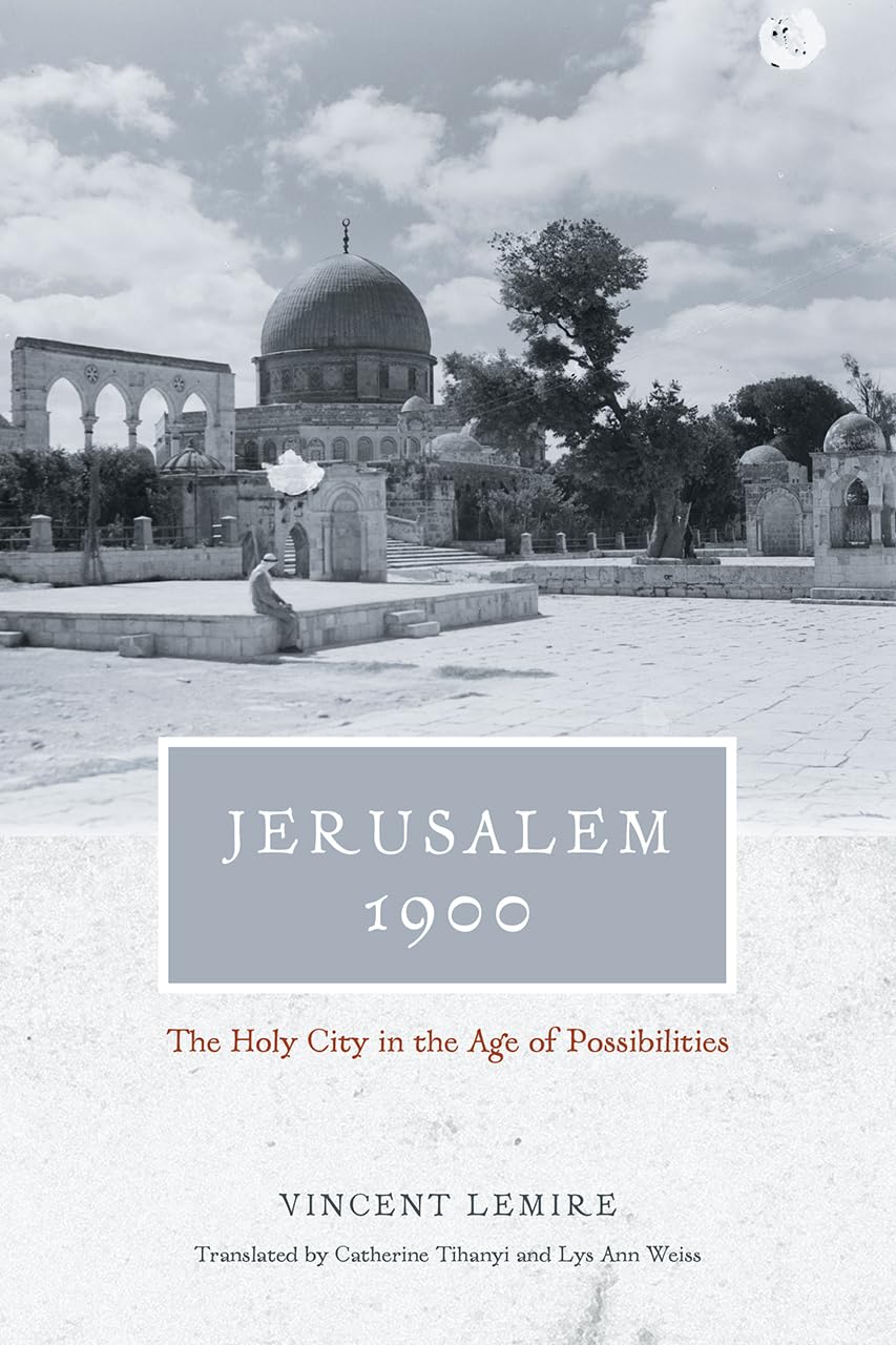 Jerusalem 1900: The Holy City in the Age of Possibilities,Used