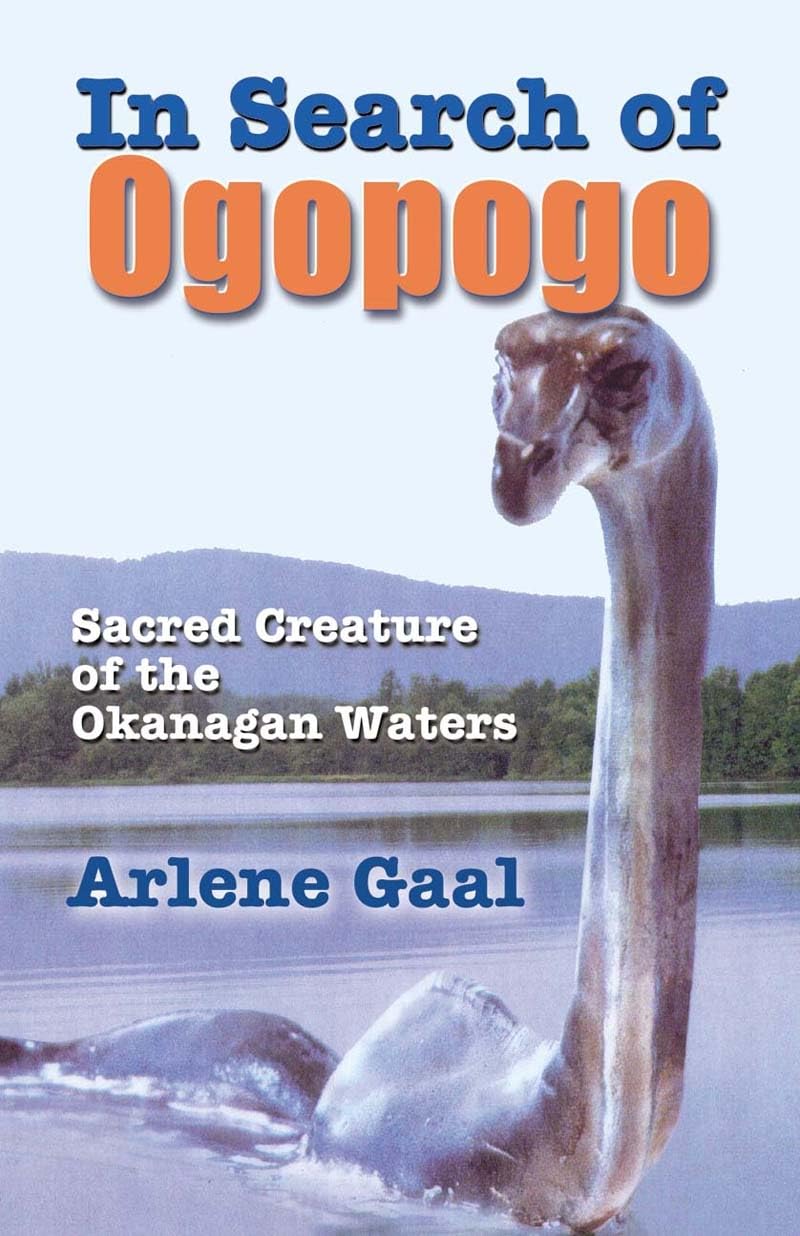 In Search of Ogopogo: Sacred Creature of the Okanagan Waters,New