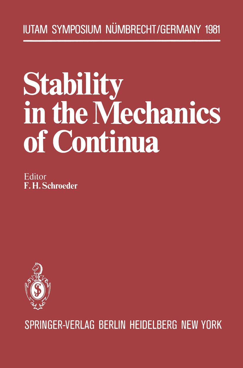 Stability in the Mechanics of Continua: 2nd Symposium, Nmbrecht, Germany, August 31  September 4, 1981 (IUTAM Symposia),Used