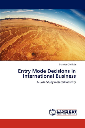 Entry Mode Decisions in International Business: A Case Study in Retail Industry,Used