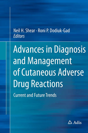 Advances in Diagnosis and Management of Cutaneous Adverse Drug Reactions: Current and Future Trends,Used