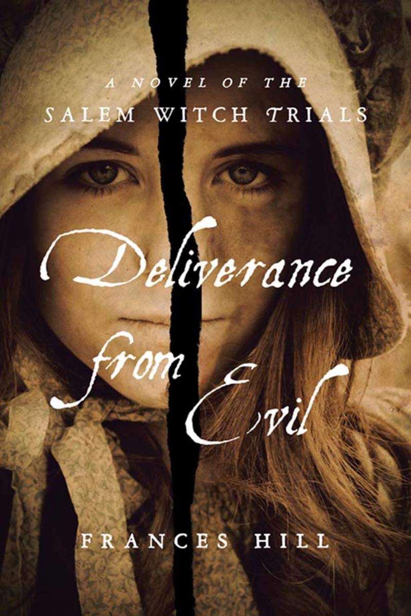 Deliverance From Evil: A Novel of the Salem Witch Trials,New