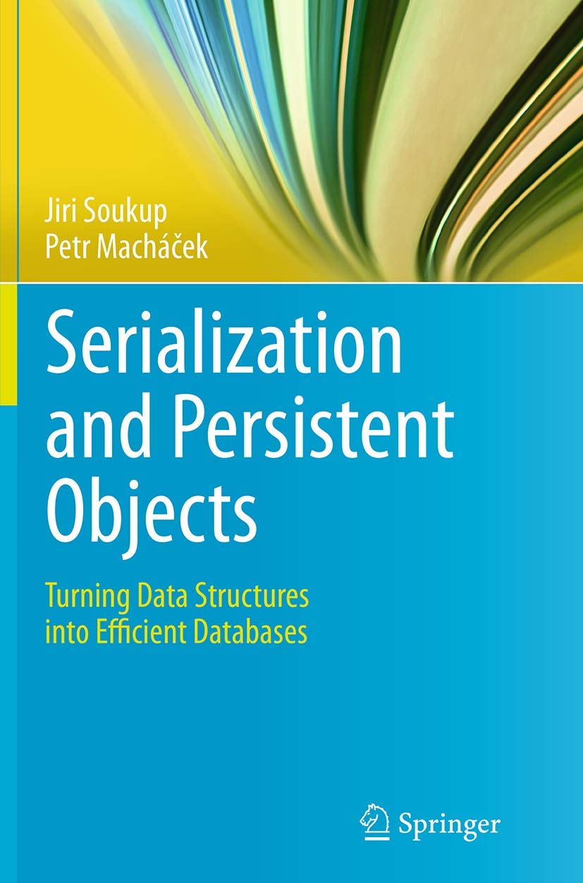 Serialization and Persistent Objects: Turning Data Structures into Efficient Databases,Used