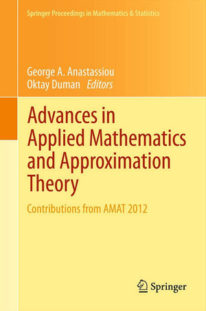 Advances In Applied Mathematics And Approximation Theory: Contributions From Amat 2012 (Springer Proceedings In Mathematics & St,Used