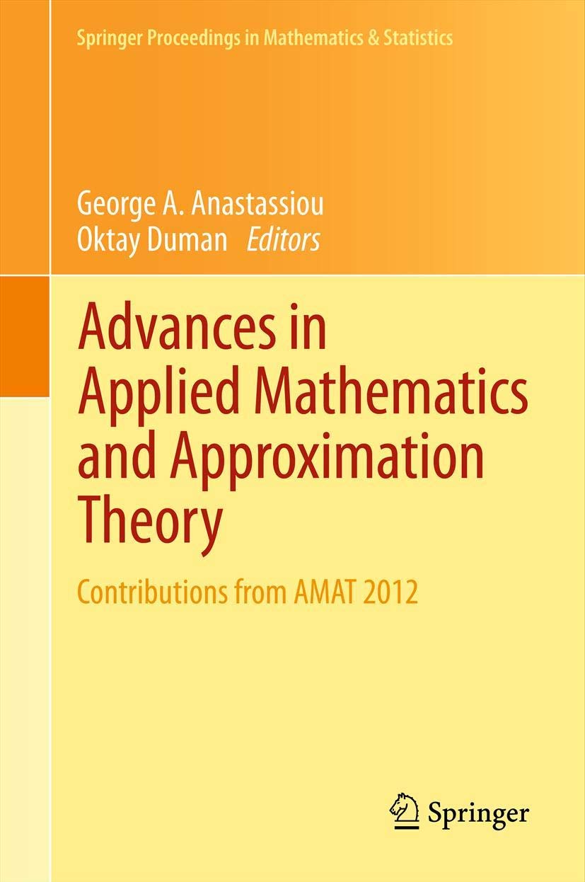 Advances In Applied Mathematics And Approximation Theory: Contributions From Amat 2012 (Springer Proceedings In Mathematics & St,Used