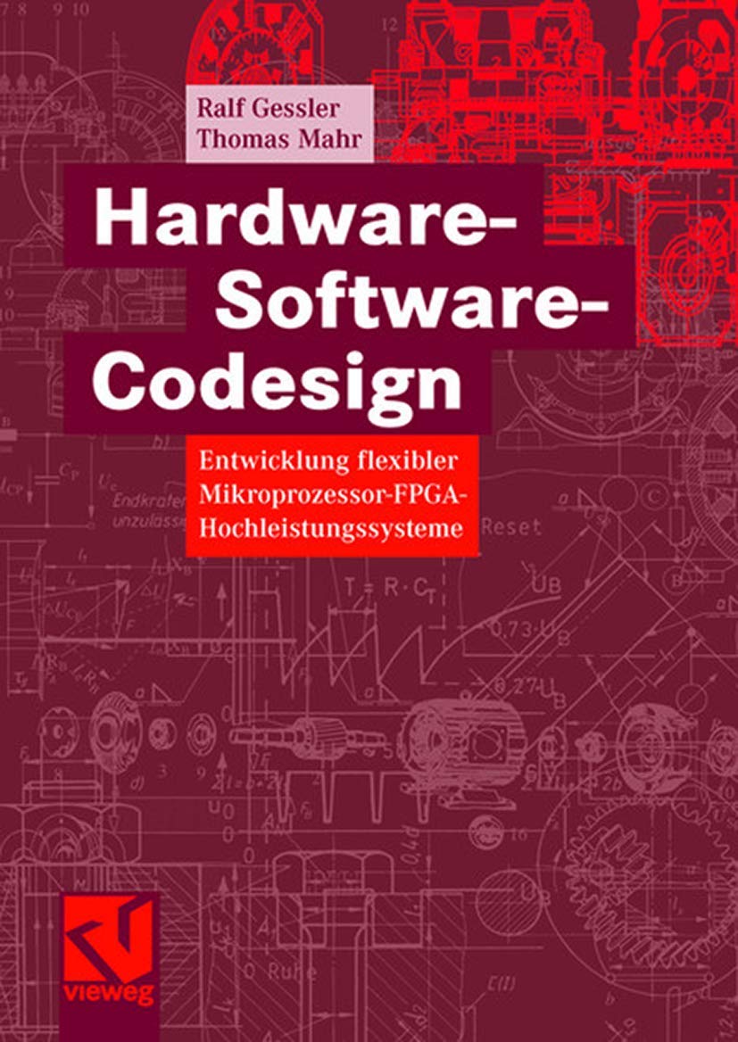 HardwareSoftwareCodesign: Entwicklung flexibler MikroprozessorFPGAHochleistungssysteme (German Edition),Used
