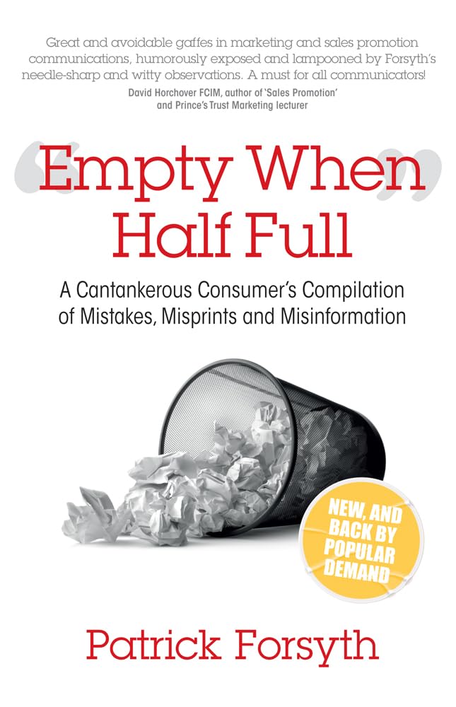 Empty When Half Full: A Cantankerous Consumer'S Compilation Of Mistakes, Misprints And Misinformation,Used