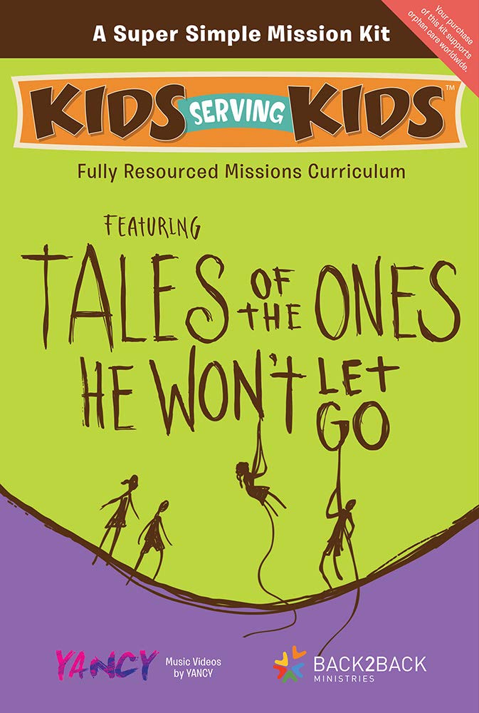 Tales of the Ones He Won't Let Go: A Super Simple Mission Kit (Kids Serving Kids ),Used