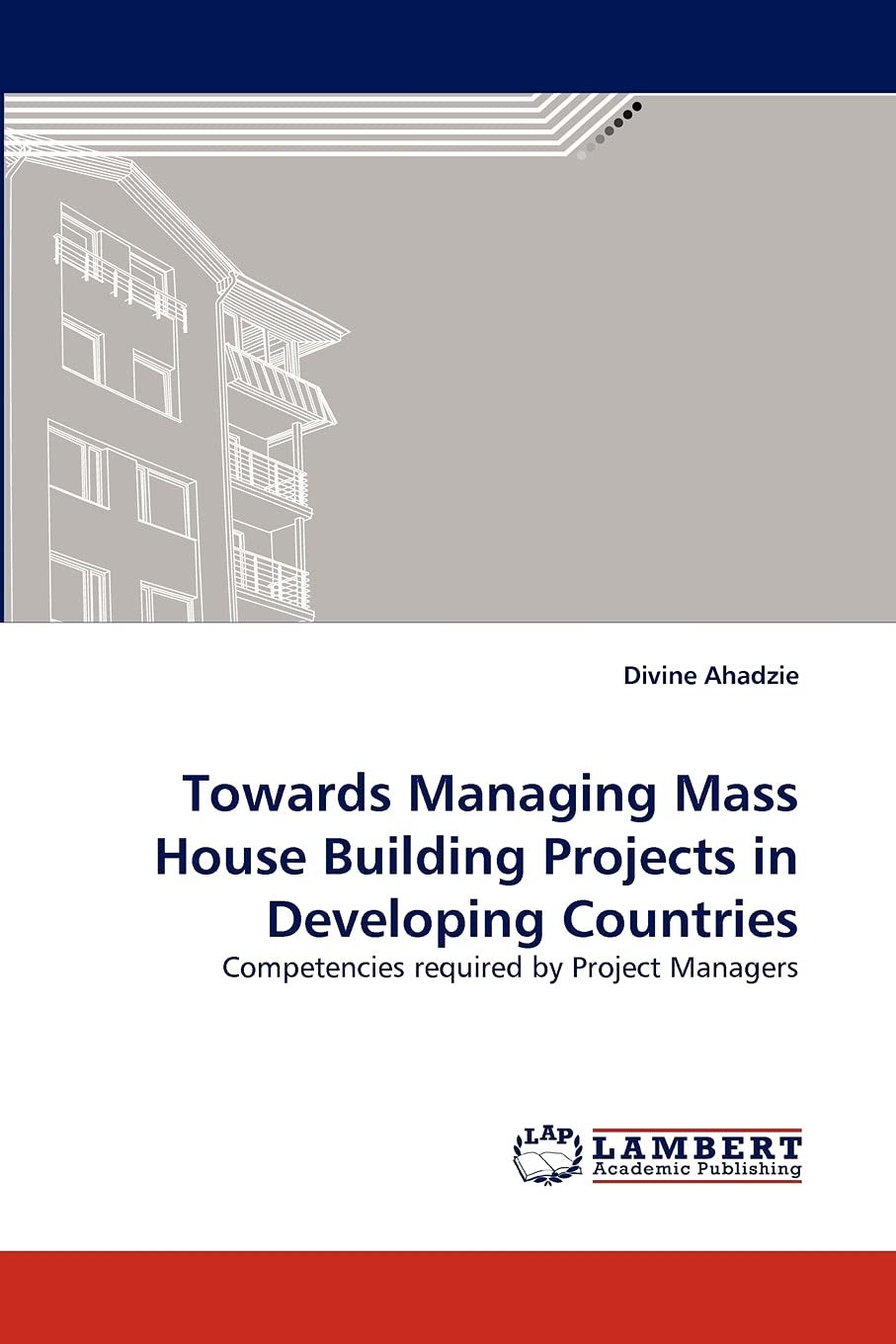 Towards Managing Mass House Building Projects in Developing Countries: Competencies required by Project Managers,Used