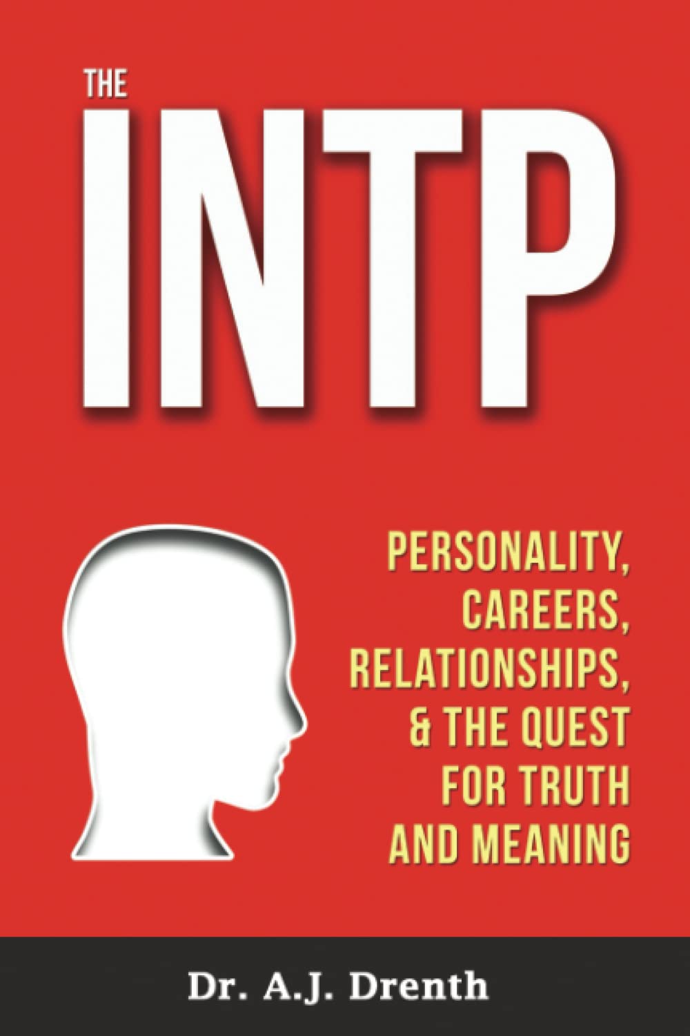 The Intp: Personality, Careers, Relationships, & The Quest For Truth And Meaning-new