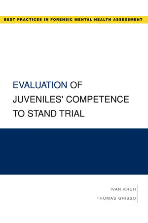 Evaluation of Juveniles' Competence to Stand Trial (Best Practices in Forensic Mental Health Assessments),Used