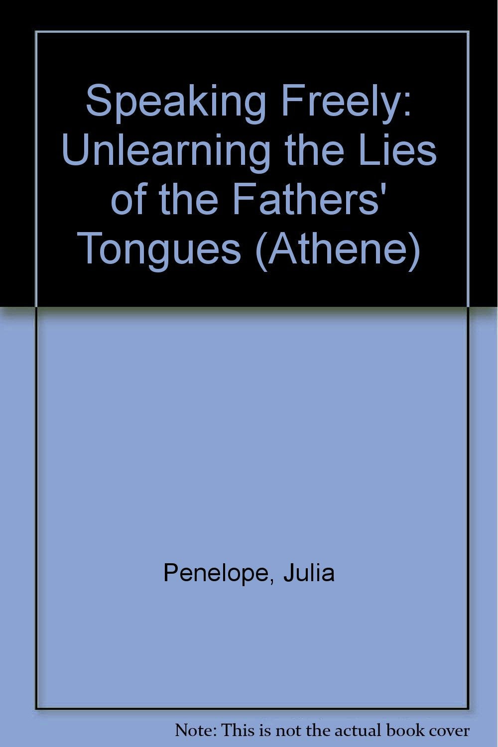 Speaking Freely: Unlearning the Lies of Father's Tongues.,Used