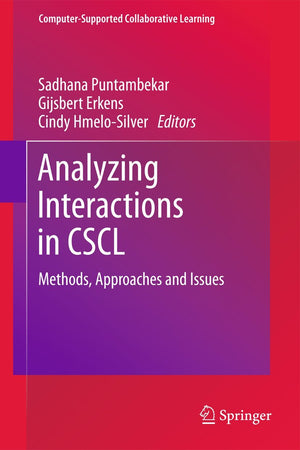Analyzing Interactions In Cscl: Methods, Approaches And Issues (Computersupported Collaborative Learning Series, 12),New