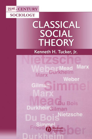 Classical Social Theory: A Contemporary Approach,Used