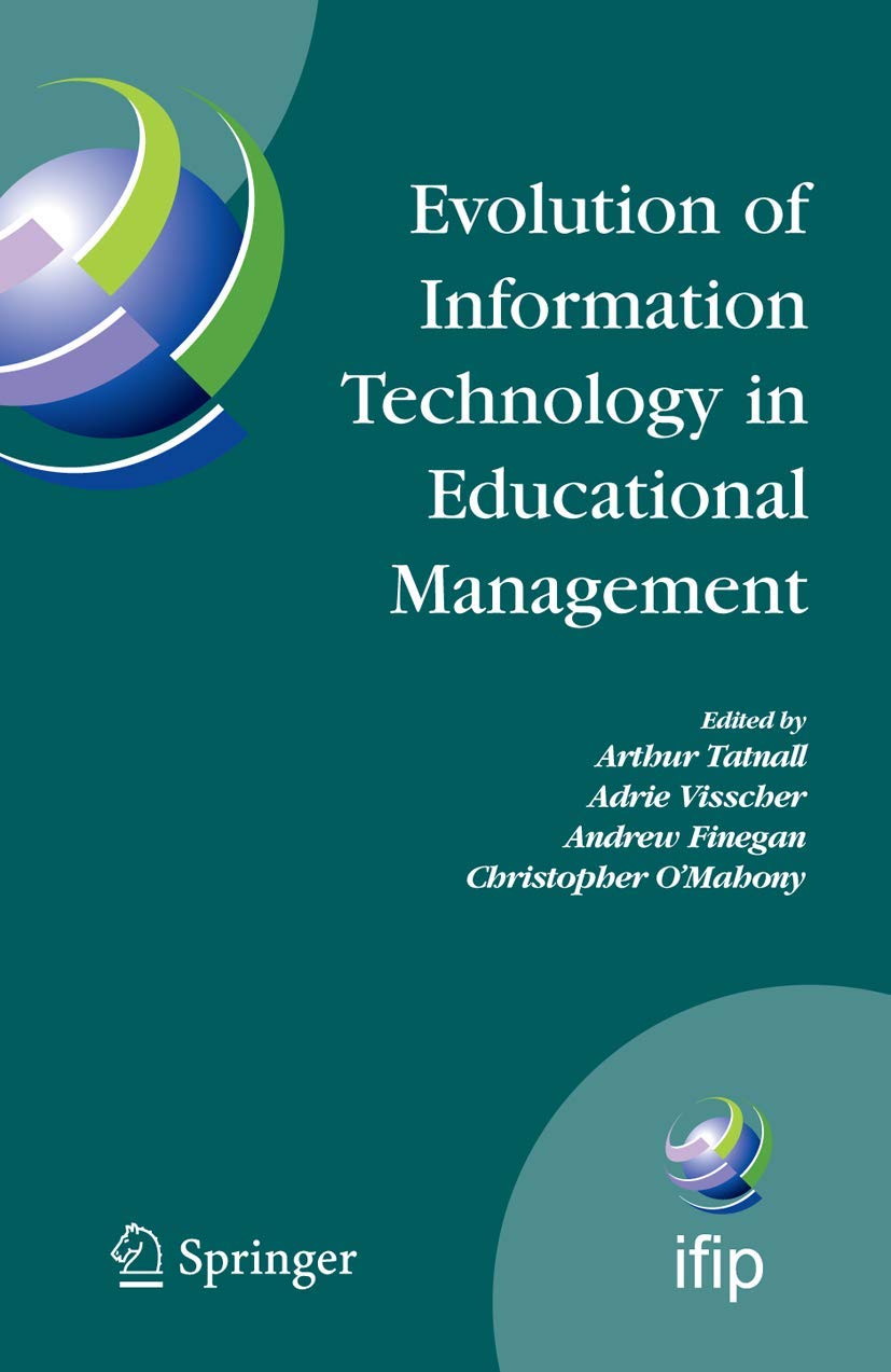 Evolution of Information Technology in Educational Management (IFIP Advances in Information and Communication Technology, 292),Used