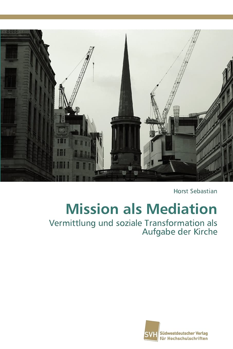 Mission als Mediation: Vermittlung und soziale Transformation als Aufgabe der Kirche (German Edition),Used