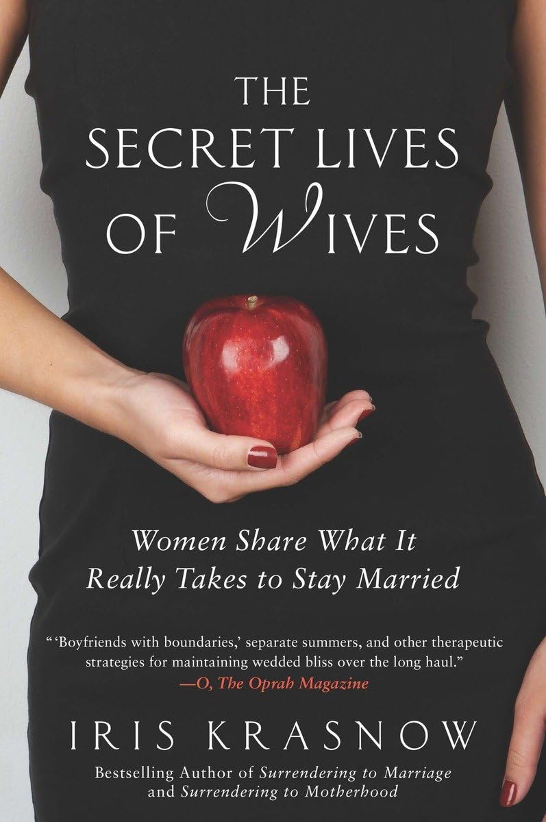 The Secret Lives Of Wives: Women Share What It Really Takes To Stay Married,Used
