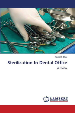 Sterilization In Dental Office: A review,Used