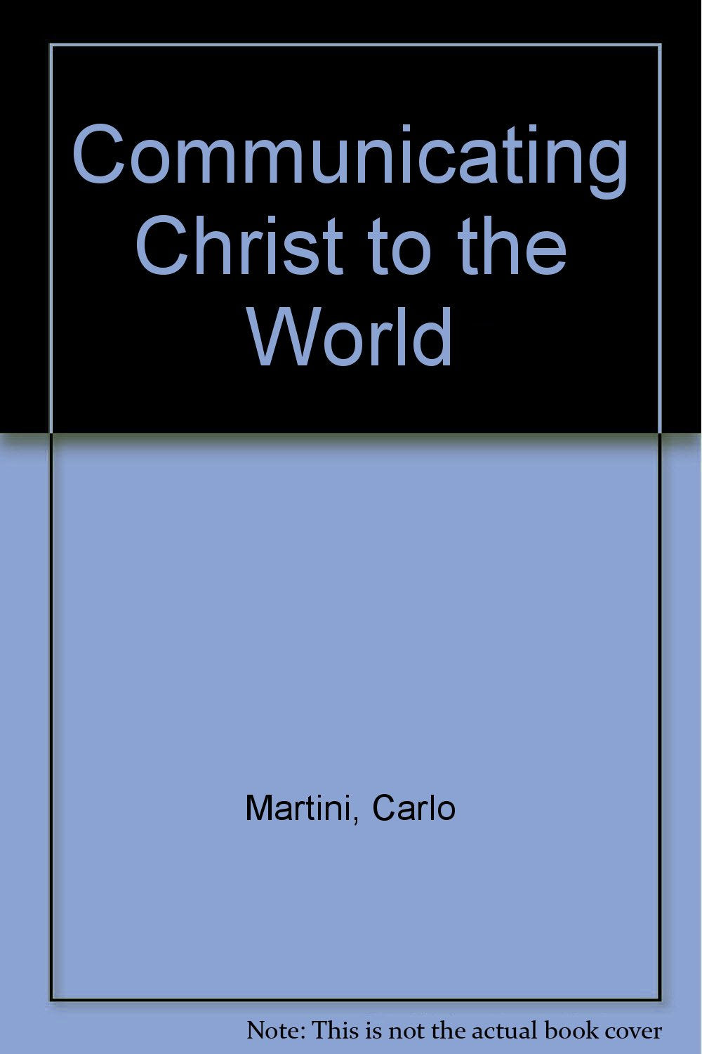 Communicating Christ to the World: The Pastoral Letters : 'Ephphatha, Be Opened!,' 'the Hem of His Garment' and 'Letters to a Fa,Used