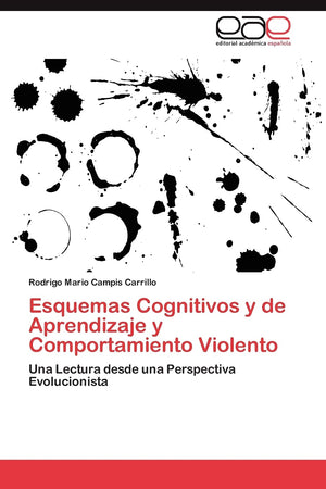 Esquemas Cognitivos y de Aprendizaje y Comportamiento Violento: Una Lectura desde una Perspectiva Evolucionista (Spanish Edition,Used